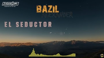 @BazilAlexander - El Seductor (Video Lyric)