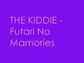 THE KIDDIE - Futari No Memories