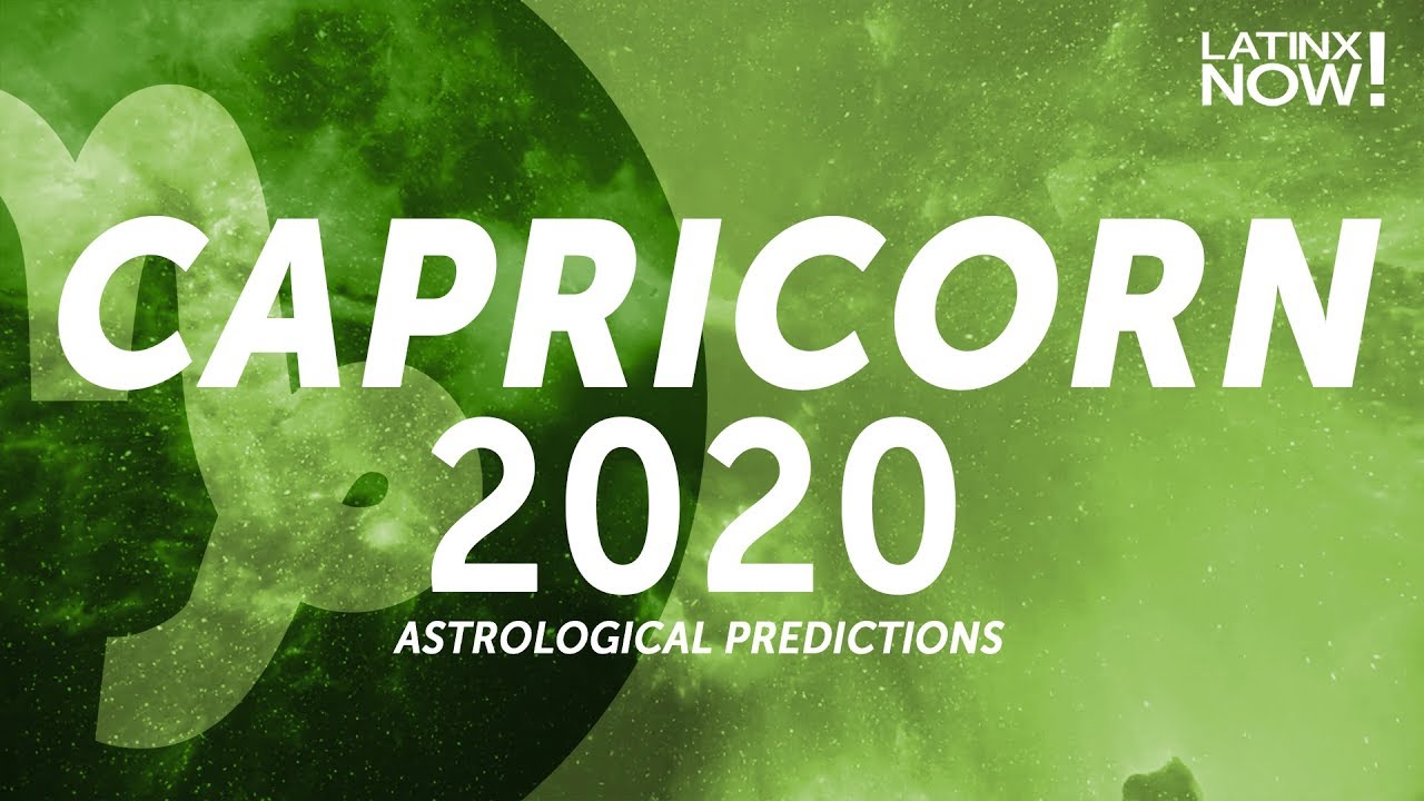 Capricorn 2020: Horoscope, Tarot, and Astrology Predictions | Latinx Now!