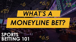 Sports Betting 101 What is a moneyline bet