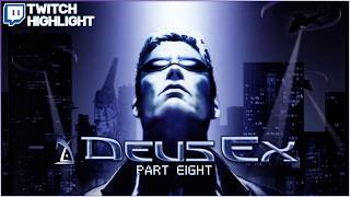Deus Ex: Part Eight