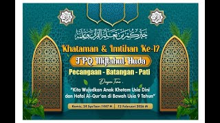 Live Streaming Khataman Imtrihan Ke-17 Tpq Miftahul Huda Pecangaan-Batangan-Pati, 12 Februari 2026