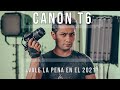 Canon T6 en 2021 ¿sigue siendo la mejor para empezar?