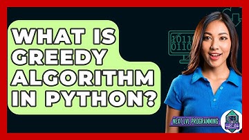 What Is Greedy Algorithm In Python? - Next LVL Programming