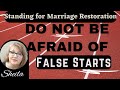 FALSE STARTS-STANDING FOR MARRIAGE RESTORATION