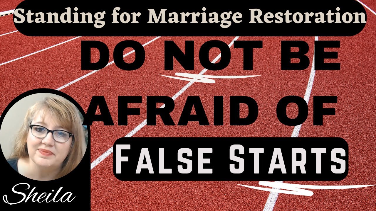 FALSE STARTS-STANDING FOR MARRIAGE RESTORATION