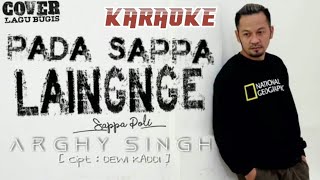 Karaoke Pada Sappa Laingnge||Nada Cowok||Arghy Singh