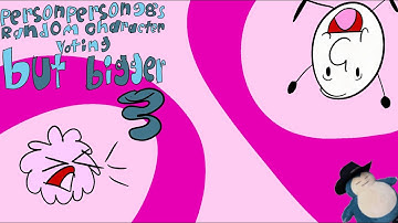 Personperson98’s random character voting BUT BIGGER  #3