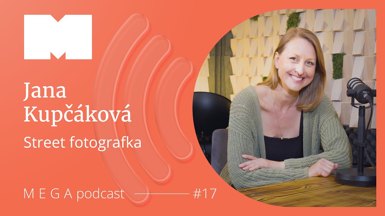 Street foto nemusí být jen černobílé | Megapodcast s Janou Kupčákovou