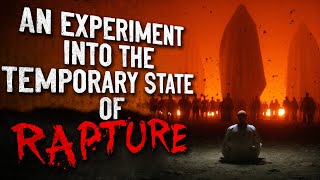 &quot;An Experiment into the Temporary States of Rapture&quot; Creepypasta