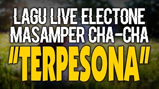 TERPESONA AKU TERPESONA (MASAMPER CHACHA ELECTONE)