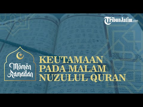Amalan yang Dapat Dikerjakan untuk Mendapat Pahala, Berikut Keutamaan Malam Nuzulul Quran