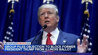 Group of Illinois voters file objection to remove Donald Trump from 2024 ballot