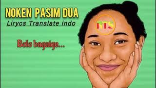 NOKEN PASIM DUA LYRICS TERJEMAHAN INDONESIA