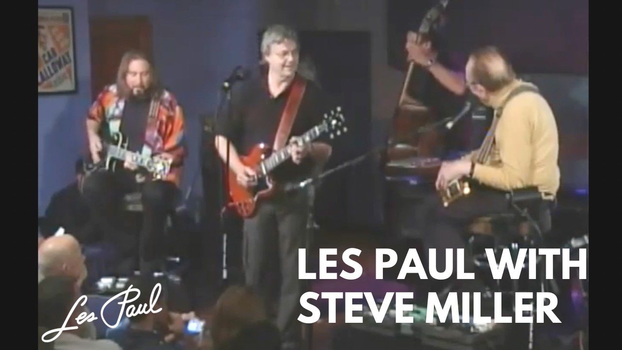 Les Paul with the Steve Miller Band
