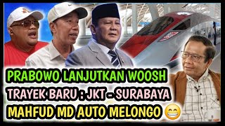 PRABOWO CONTINUES THE WOOSH JAKARTA - SURABAYA PROJECT || MAHFUD MD AUTO IS AWAKE 😁
