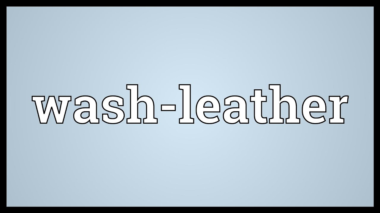 Washleather Meaning YouTube
