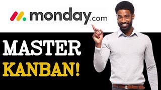 Advanced Guide To Monday.com Kanban View (2025)