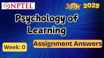 Psychology of Learning || week 0 | With Proof| NPTEL assignment answer | July 2025