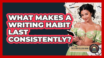 What Makes a Writing Habit Last Consistently?