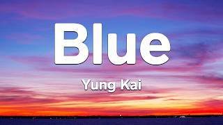 Yung Kai - Blue (Lyrics) (Loop Video)