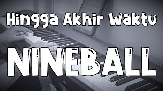 Hingga Akhir Waktu - Nineball || Piano Cover || Ryo