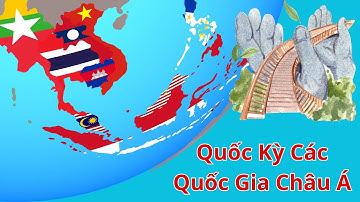 Quốc Kỳ Các Nước Châu Á | Dạy bé tên quốc gia và quốc kỳ các nước châu Á | Song ngữ Anh - Việt