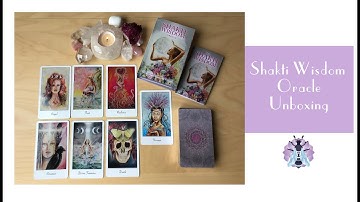 Shakti Wisdom Oracle Deck Unboxing and First Impressions