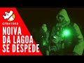 A Noiva da Lagoa se Despediu CFB#1302 - Caça Fantasmas Brasil