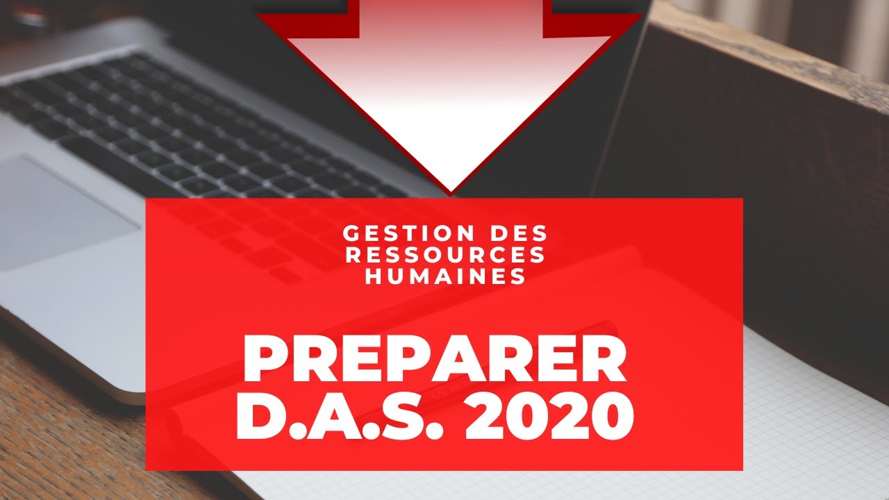 Préparer D.A.S. 2020 Vidéo2