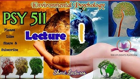 PSY511 || Lecture 1 || Environmental Psychology || Short lecture || VU Lectures
