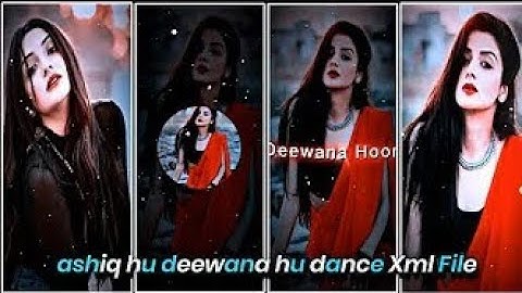 ASHIQ HU DEEWANA HU DANCE XML FILE ALIGHT MOTION VIDEO EDTING NEW TREND NEW XML FILE❤️