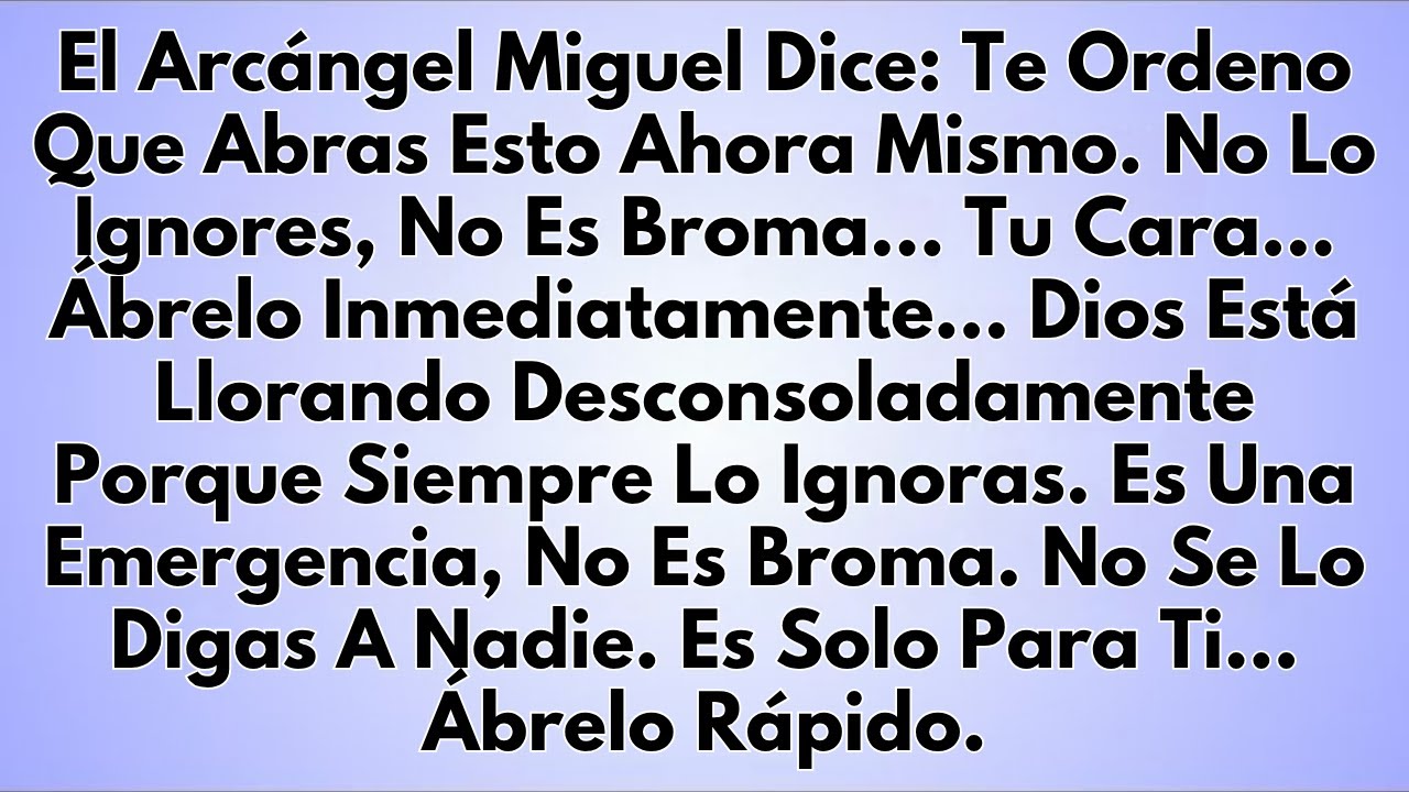 El Arcángel Miguel Dice: Te Ordeno Que Abras Esto Ahora Mismo. ️ ...