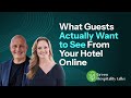 Scott Eddy - What Guests Actually Want to See From Your Hotel Online