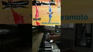 In A Refreshing Breeze- Yuhki Kuramoto (piano Rippen)