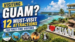 Visiting Guam: 12 Must-Visit Attractions for First-Time Visitors