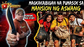 MAGKAKAIBIGAN NA PUMASOK SA MANSION NG ASWANG | True Story