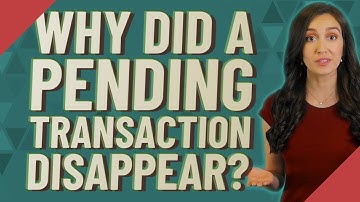 Why did a pending transaction disappear?