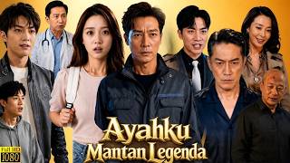 Ayahku Mantan Legenda Chinese Drama | Ayahku Mantan Legenda Story Review & Facts Explained
