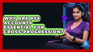 Why Are PS5 Accounts Essential For Cross-progression? - Blue Button Gaming