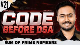 Sum of Prime Numbers in a Range | Code Before DSA #21