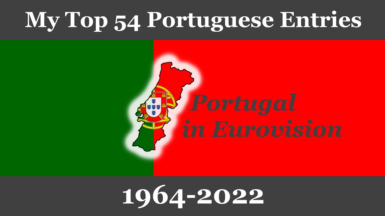 My Top 54 entries from Portugal in Eurovision (1964-2022)