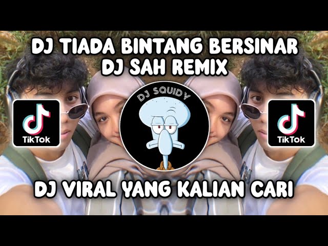 DJ TIADA BINTANG BERSINAR | DJ SAH REMIX SARAH SUHAIRI & ALFIE ZUMI SOUND TIKTOK VIRAL TERBARU 2024! class=