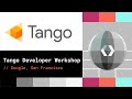 The Developer Show (Tango Developer Workshop)