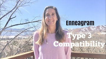 Enneagram Type 3 Compatibility