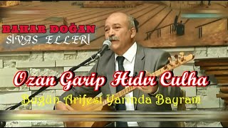 Ozan Garip Hıdır Culha - Bugün Arifesi Yarında Bayram