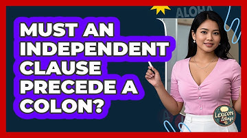 Must An Independent Clause Precede A Colon?