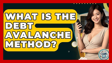 What Is The Debt Avalanche Method? - Learn As An Adult