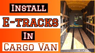 How to install E tracks in cargo van? Ford Transit 250