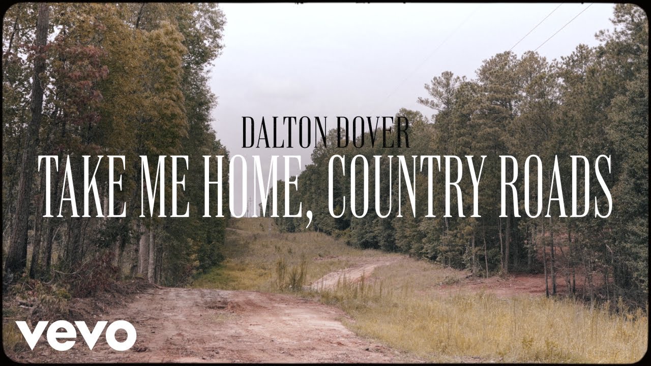 Dalton Dover - Take Me Home, Country Roads (Official Lyric Video)